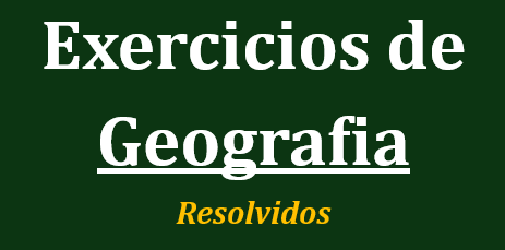 Exercícios de Geografia -Resolvidos