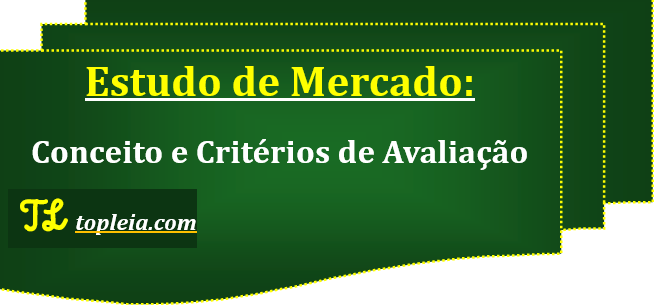 Estudo de Mercado: Conceito e Critérios de Avaliação