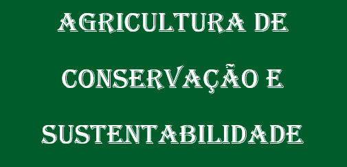 Agricultura de Conservação e Sustentabilidade Ecológica