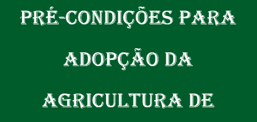 Pré-condições para Adopção da Agricultura de Conservação